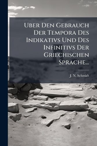 Cover image for Uber Den Gebrauch Der Tempora Des Indikativs Und Des Infinitivs Der Griechischen Sprache...