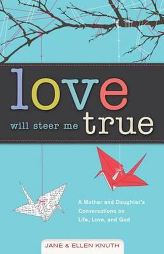 Cover image for Love Will Steer Me True