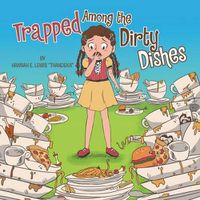 Cover image for Trapped Among the Dirty Dishes