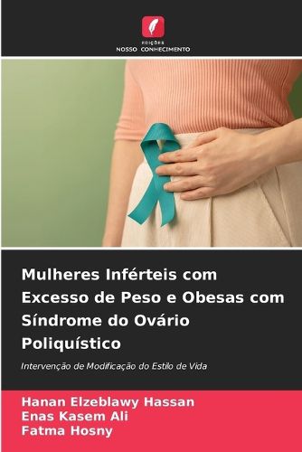 Cover image for Mulheres Inferteis com Excesso de Peso e Obesas com Sindrome do Ovario Poliquistico