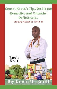 Cover image for Sensei Kevin's Tips on Home Remedies and Vitamin Deficiencies