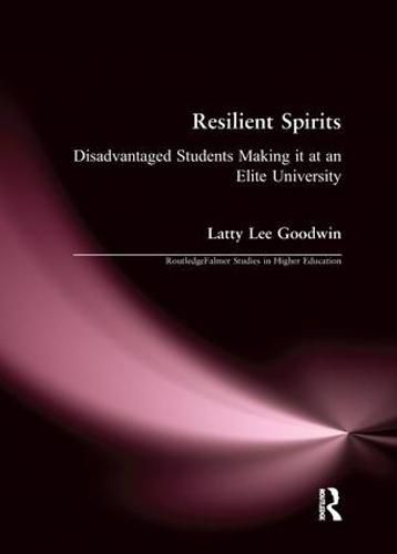 Cover image for Resilient Spirits: Disadvantaged Students Making it at an Elite University