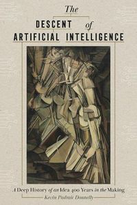 Cover image for The Descent of Artificial Intelligence