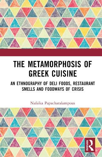 Cover image for The Metamorphosis of Greek Cuisine