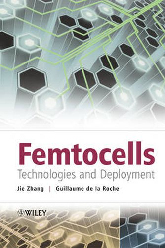 Cover image for Femtocells: Technologies and Deployment