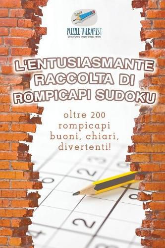 Cover image for L'entusiasmante raccolta di rompicapi Sudoku oltre 200 rompicapi buoni, chiari, divertenti!