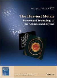 Cover image for The Heaviest Metals: Science and Technology of the Actinides and Beyond