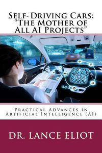 Cover image for Self-Driving Cars: The Mother of All AI Projects  Practical Advances in Artificial Intelligence (AI)