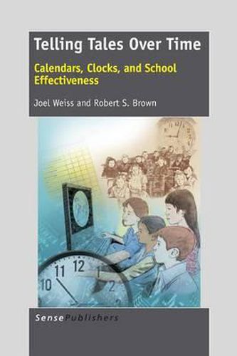 Cover image for Telling Tales Over Time: Calendars, Clocks, and School Effectiveness