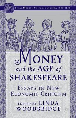 Cover image for Money and the Age of Shakespeare: Essays in New Economic Criticism