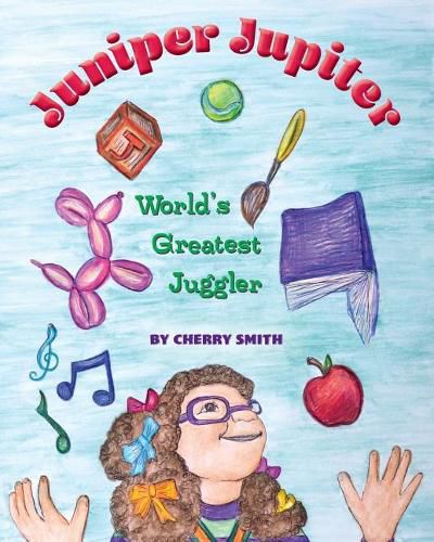 Cover image for Juniper Jupiter: World's Greatest Juggler