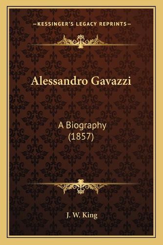 Alessandro Gavazzi: A Biography (1857)