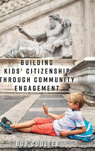 Cover image for Building Kids' Citizenship Through Community Engagement