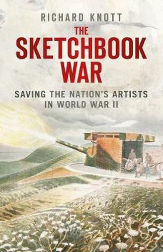 Cover image for The Sketchbook War: Saving the Nation's Artists in World War II