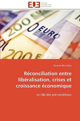 Cover image for R Conciliation Entre Lib Ralisation, Crises Et Croissance Conomique