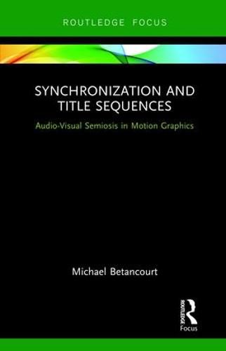 Cover image for Synchronization and Title Sequences: Audio-Visual Semiosis in Motion Graphics