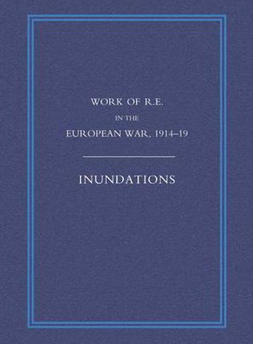 Cover image for Work of the Royal Engineers in the European War 1914-1918: Inundations