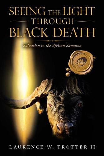 Cover image for Seeing the Light Through Black Death: Salvation in the African Savanna