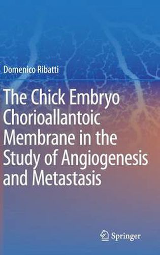 Cover image for The Chick Embryo Chorioallantoic Membrane in the Study of Angiogenesis and Metastasis: The CAM assay in the study of angiogenesis and metastasis