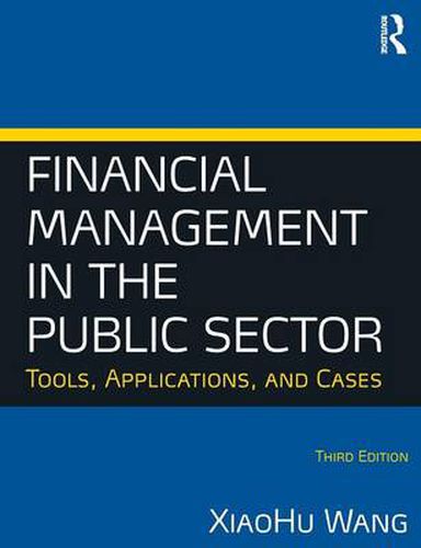 Cover image for Financial Management in the Public Sector: Tools, Applications and Cases