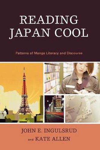 Reading Japan Cool: Patterns of Manga Literacy and Discourse