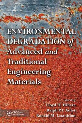 Cover image for Environmental Degradation of Advanced and Traditional Engineering Materials