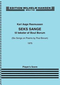 Cover image for Six Songs on Poems by Poul Borum [Seks Sange Til Tekster Af Boul Borum): For Soprano, Guitar and Percussion - Set of Three Performance Scores
