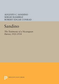 Cover image for Sandino: The Testimony of a Nicaraguan Patriot, 1921-1934