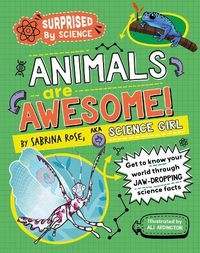 Cover image for Surprised by Science: Animals are Awesome!