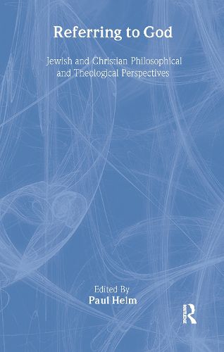 Cover image for Referring to God: Jewish and Christian Perspectives