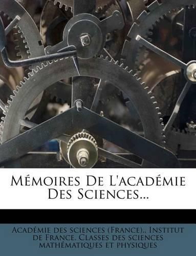 Cover image for M Moires de L'Acad Mie Des Sciences...