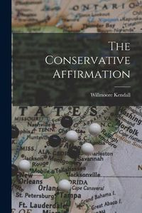 Cover image for The Conservative Affirmation