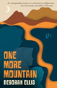 Cover image for One More Mountain: A Parvana Story