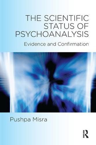 The Scientific Status of Psychoanalysis: Evidence and Confirmation