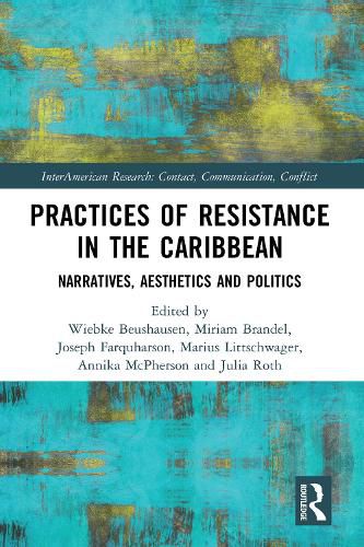 Cover image for Practices of Resistance in the Caribbean: Narratives, Aesthetics and Politics