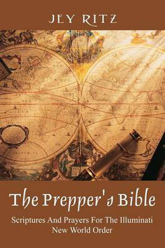 Cover image for The Prepper's Bible: Scriptures and Prayers for the Illuminati New World Order