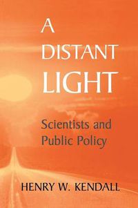 Cover image for A Distant Light: Scientists and Public Policy