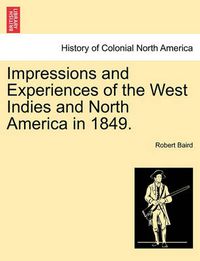 Cover image for Impressions and Experiences of the West Indies and North America in 1849.