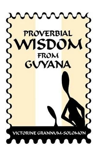 Cover image for Proverbial Wisdom From Guyana