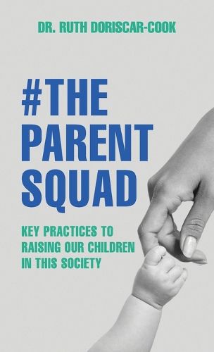 Cover image for The Parent Squad, Key Practices To Raising Our Children In This Society