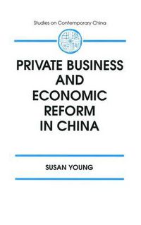 Cover image for Private Business and Economic Reform in China