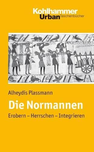 Cover image for Die Normannen: Erobern - Herrschen - Integrieren