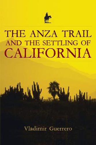 Cover image for The Anza Trail and the Settling of California