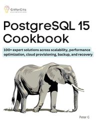 Cover image for PostgreSQL 15 Cookbook