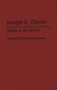 Cover image for Joseph E. Davies: Envoy to the Soviets