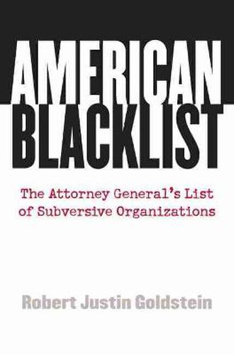 Cover image for American Blacklist: The Attorney General's List of Subversive Organizations