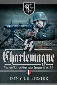 Cover image for SS Charlemagne: The 33rd Waffen-Grenadier Division of the SS