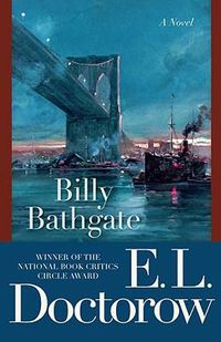 Cover image for Billy Bathgate: A Novel