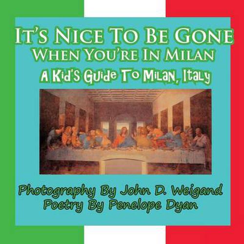 Cover image for It's Nice to Be Gone When You're in Milan, a Kid's Guide to Milan, Italy