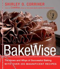 Cover image for BakeWise: The Hows and Whys of Successful Baking with Over 200 Magnificent Recipes